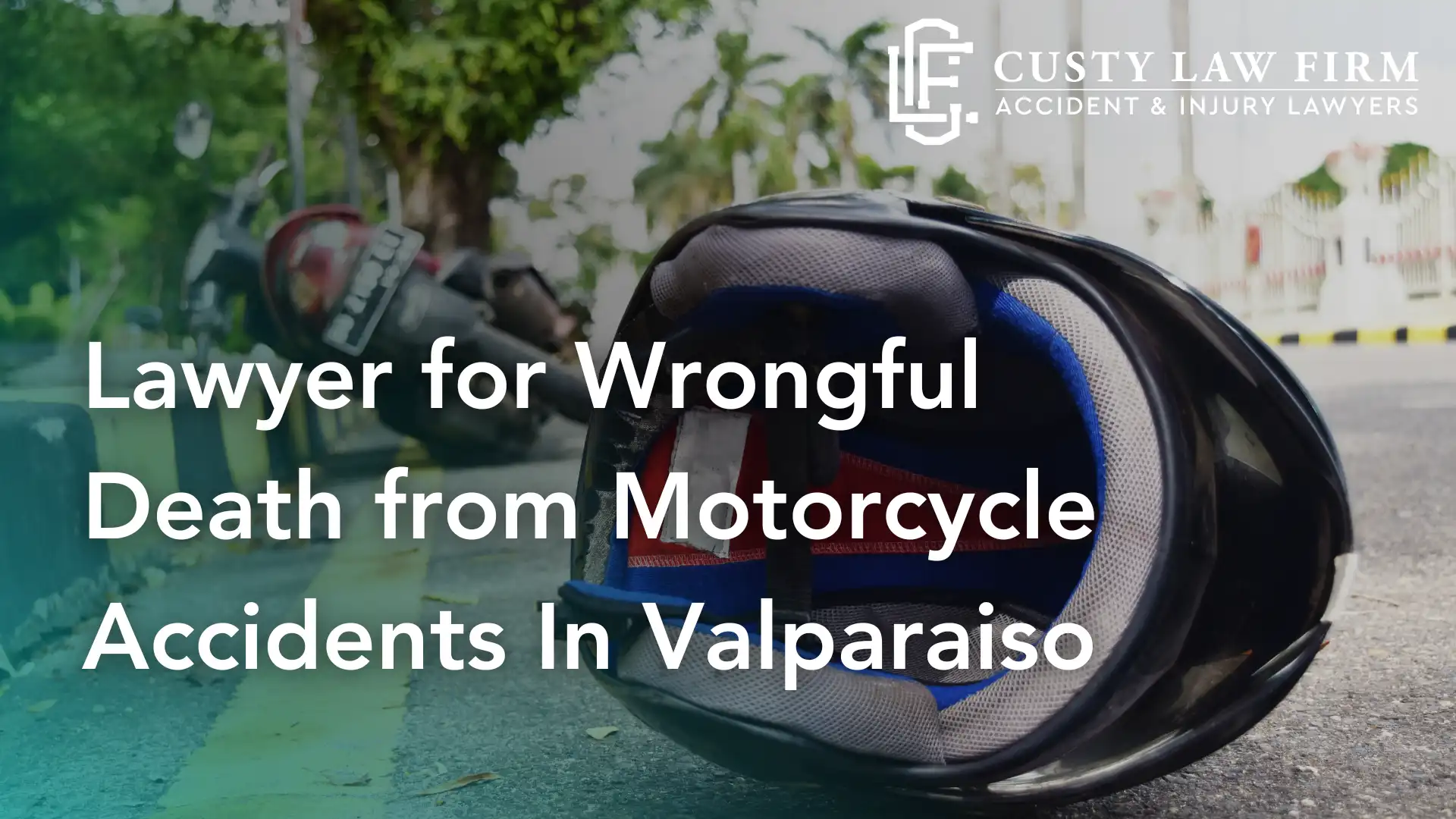 Lawyer for Wrongful Death from Motorcycle Accidents In Valparaiso