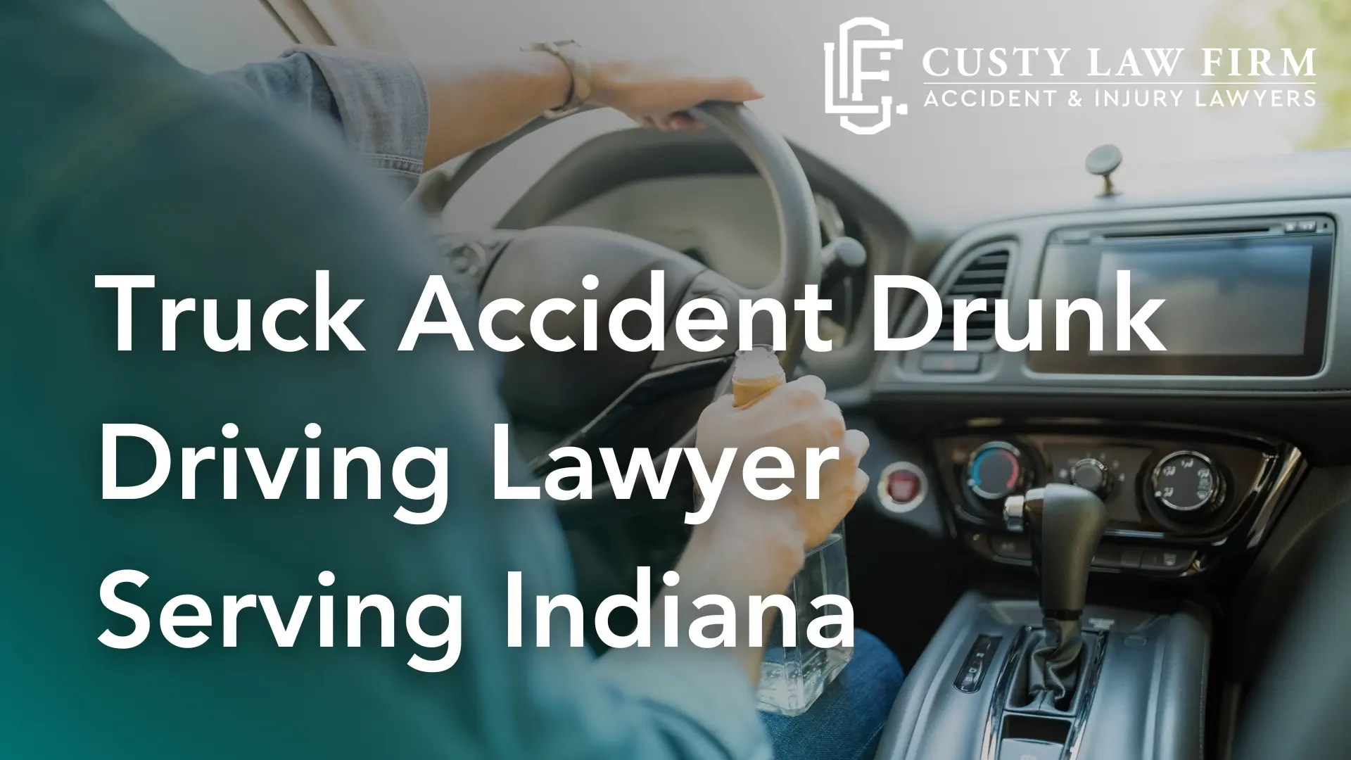 Truck Accident Drunk Driving Lawyer Serving Indiana