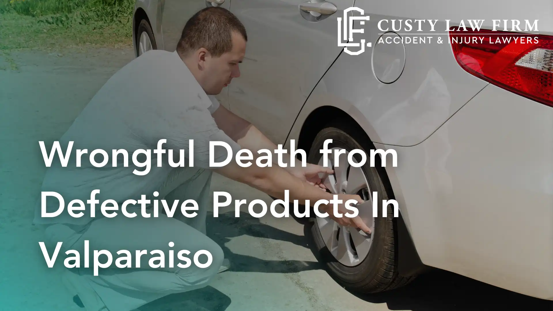 Wrongful Death from Defective Products In Valparaiso