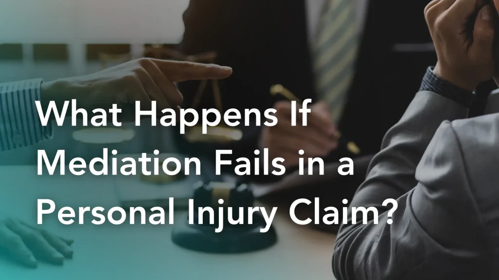 What Happens If Mediation Fails in a Personal Injury Claim_ Image